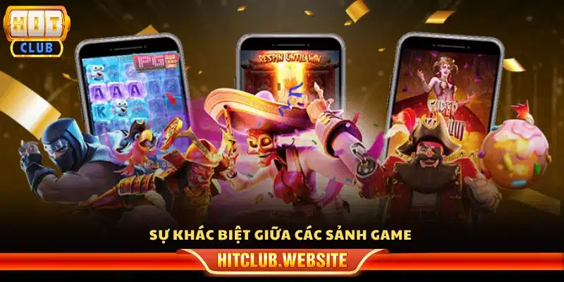 Những điểm khác biệt giữa các phòng game