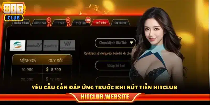 Các yêu cầu cần hoàn thành để rút tiền từ Hitclub